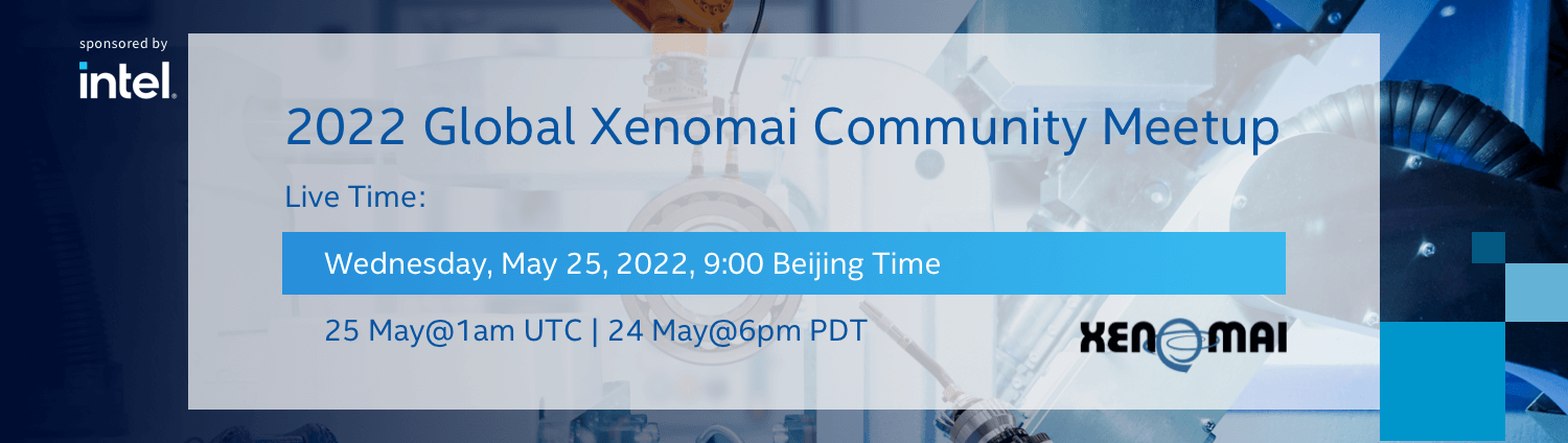 全球直播 | 2022全球Xenomai社区大会揭秘“阿凡达”背后的实时Linux内核
